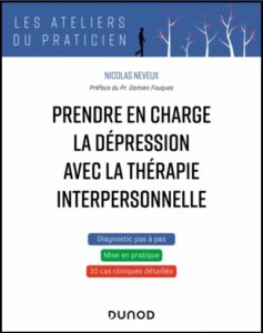 Prendre en charge la dépression avec la thérapie interpersonnelle 10 cas cliniques