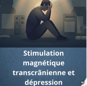 rtms stimulation magnétique transcranienne et dépression